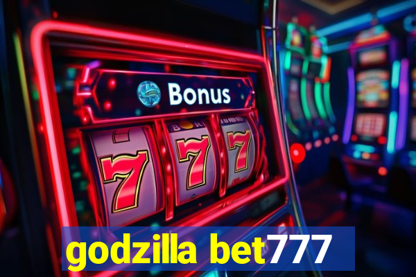 godzilla bet777